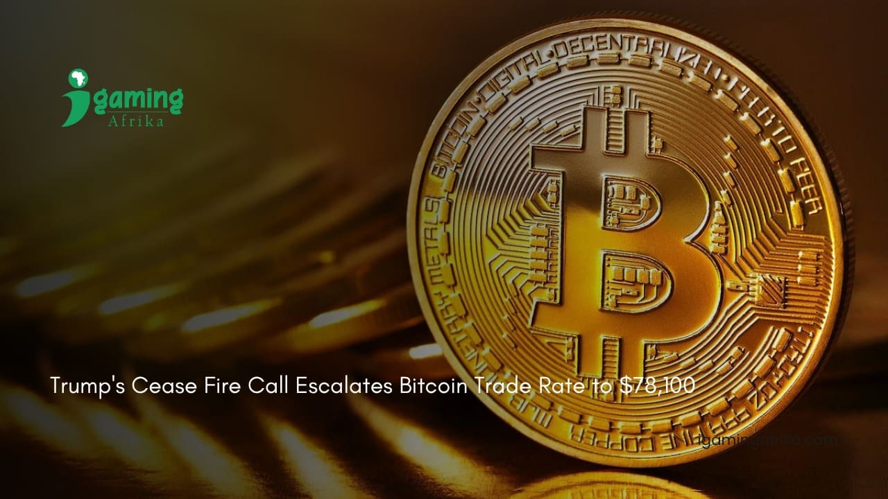 Trump's Cease Fire Call Escalates Bitcoin Trade Rate to $78,100
